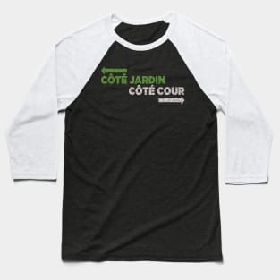 Cote Jardin / Cote Cour Baseball T-Shirt